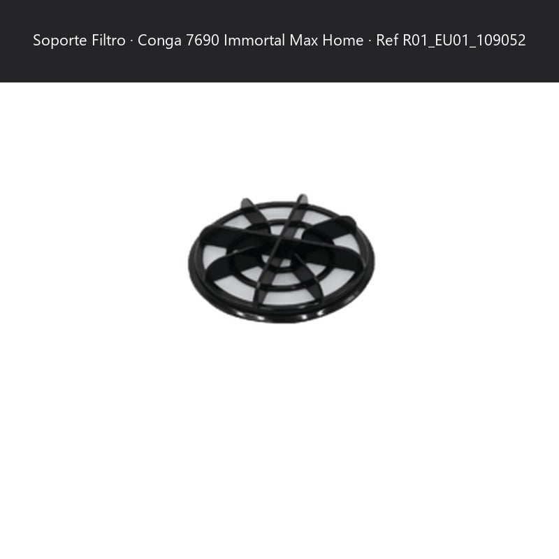 Repuesto original Cecotec para SOPORTE FILTRO CONGA 7690 IMMORTAL MAX HOME REF: R01_EU01_109052 SKU R01_EU01_109052